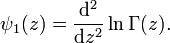 \psi_1(z)=\frac{\mathrm d^2}{\mathrm dz^2} \ln\Gamma(z).