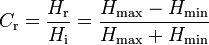 C_\mathrm{r} = \frac{H_\mathrm{r}}{H_\mathrm{i}} = \frac{H_{\max}-H_{\min}}{H_{\max}+H_{\min}}