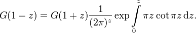 G(1-z) = G(1+z)\frac{ 1}{(2\pi)^z} \exp \int\limits_0^z \pi z \cot \pi z \, \mathrm dz.