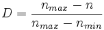 D=\frac {n_{max} - n} {n_{max} - n_{min}} 