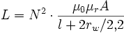 L = N^2 \cdot \frac{\mu_0\mu_r A}{l+2 r_w/2{,}2}
