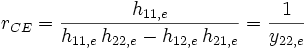 r_{CE} = \frac{h_{11,e}}{h_{11,e} \, h_{22,e} - h_{12,e} \, h_{21,e}} = \frac{1}{y_{22,e}}