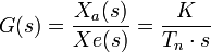 G(s)=\frac{X_a(s)}{Xe(s)}=\frac K{T_n\cdot s}\quad\quad  