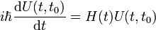 i \hbar\frac{{\rm d} U(t,t_0)}{{\rm d} t}=H(t) U(t,t_0)