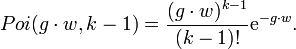 Poi(g \cdot w,k-1) = \frac{(g \cdot w)^{k-1}}{(k-1)!}\mathrm{e}^{-g  \cdot w}.