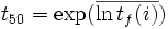 t_{50}=\exp(\overline{\ln t_f(i)})