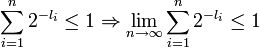 \sum_{i=1}^{n}2^{-l_i}\leq 1 \Rightarrow \lim_{n \rightarrow \infty} \sum_{i=1}^{n}2^{-l_i}\leq 1