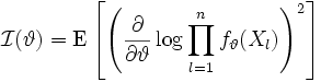 
\mathcal{I}(\vartheta)
=
\mathrm{E}
\left[
 \left(
  \frac{\partial}{\partial\vartheta} \log \prod_{l=1}^{n} f_{\vartheta}(X_l)
 \right)^2
\right]
