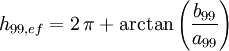 h_{99,ef} = 2\, \pi + \arctan \left( \frac{b_{99}}{a_{99}} \right)