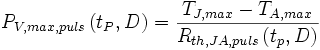 P_{V,max,puls}\left( t_P , D \right) = \frac{T_{J,max} - T_{A,max}}{R_{th,JA,puls} \left( t_p , D \right)}