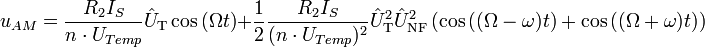 u_{AM} = \frac{R_2 I_S}{n \cdot U_{Temp}} \hat U_{\rm T}\cos{(\Omega t)} + \frac{1}{2} \frac{R_2 I_S}{(n \cdot U_{Temp})^2} \hat U^2_{\rm T} \hat U^2_{\rm NF} \left( \cos{((\Omega - \omega) t)} + \cos{((\Omega + \omega) t)}\right)