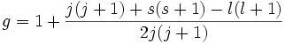 g=1+\frac{j(j+1)+s(s+1)-l(l+1)}{2j(j+1)}