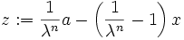 z:=\frac{1}{\lambda^n} a-\left(\frac{1}{\lambda^n}-1\right)x