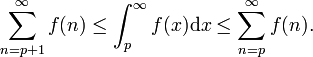  \sum_{n=p+1}^\infty f(n) \leq \int_p^\infty f(x) \mathrm dx \leq \sum_{n=p}^\infty f(n). 