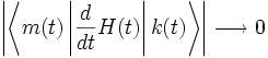  \left| \left\langle m (t) \left| \frac{d}{dt}H (t) \right| k (t) \right\rangle \right| \longrightarrow 0 