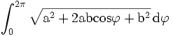 \int_{0}^{2\pi}\mathrm{\sqrt{a^2 + 2abcos{\varphi} + b^2}}\, \mathrm{d}\varphi 