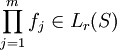 \prod_{j=1}^mf_j \in L_r(S)