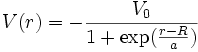 V(r) = -\frac{V_0}{1+\exp(\frac{r-R}{a})}
