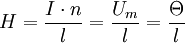 H = \frac {I \cdot n} {l} = \frac {U_m} {l} = \frac {\Theta} {l}