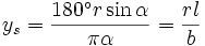 y_s=\frac{180^\circ r\sin\alpha}{\pi\alpha}=\frac{rl}b