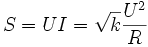 S = UI = \sqrt{k} \frac{U^2}{R}