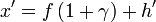 x' = f \left(1 + \gamma \right) + h'