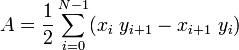 A = \frac{1}{2}\sum_{i=0}^{N-1} (x_i\ y_{i+1} - x_{i+1}\ y_i)