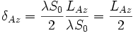  \delta_{Az} = \frac{\lambda S_0}{2} \frac{L_{Az}}{\lambda S_0} = \frac{L_{Az}}{2}