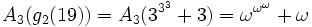A_3(g_2(19)) = A_3(3^{3^3} + 3) = \omega^{\omega^\omega} + \omega