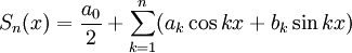 S_n(x)=\frac{a_0}{2} + \sum_{k=1}^n (a_k\cos kx + b_k \sin kx)