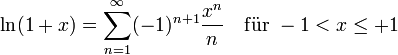  \ln(1+x) = \sum_{n=1}^\infty (-1)^{n+1} \frac{x^n}{n}\quad\mathrm{ f\ddot{u}r}\ -1 &amp;amp;lt; x \le +1