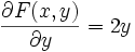  \frac{\partial F(x,y)}{\partial y} = 2 y  