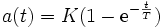 a(t) = K (1 - \mathrm{e}^{- \frac{t}{T}})