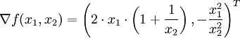 \nabla f(x_1,x_2)=\left( 2\cdot x_1 \cdot\left(1+\frac{1}{x_2}\right),-\frac{x_1^2}{x_2^2}\right)^T