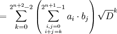  = \sum_{k=0}^{2^{n+2}-2}\left(\sum_{i,j=0\atop i+j=k}^{2^{n+1}-1} a_i\cdot b_j\right) \sqrt D^k