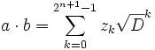 a\cdot b = \sum_{k=0}^{2^{n+1}-1} z_k \sqrt D^k