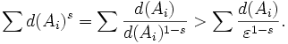 \sum d(A_i)^s = \sum \frac{d(A_i)}{d(A_i)^{1-s}} &amp;gt; \sum \frac{d(A_i)}{\varepsilon^{1-s}}.