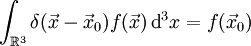 \int_{\mathbb{R}^{3}}{\delta }(\vec{x}-\vec{x}_{0})f(\vec{x})\,\text{d}^{3}x=f(\vec{x}_{0})