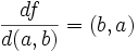 \frac{ df }{d(a,b)}=(b,a)