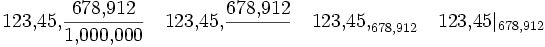 123{,}45{,}\frac{678{,}912}{1{,}000{,}000} \quad 123{,}45{,}\frac{678{,}912}{\,} \quad 123{,}45{,}_{678{,}912} \quad 123{,}45\vert_{678{,}912}