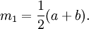 m_1 = \frac 12(a+b).