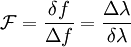 \mathcal{F} =\frac{\delta f}{\Delta f}= \frac{\Delta\lambda}{\delta\lambda}