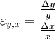 \varepsilon_{y,x} = \frac{\frac{\Delta y}{y}}{\frac{\Delta x}{x}}
