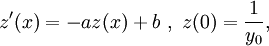 z'(x) = -az(x) + b\ ,\ z(0) = \frac{1}{y_0},