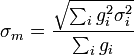  \sigma_{m} = \frac{\sqrt{ \sum_{i} g_i^2\sigma_i^2 }}{\sum_{i} g_i}
