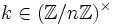 k\in(\mathbb Z/n\mathbb Z)^\times