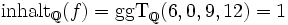 \mathrm{inhalt}_\mathbb{Q}(f) = \mathrm{ggT}_\mathbb{Q}(6,0,9,12) = 1