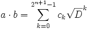 a\cdot b = \sum_{k=0}^{2^{n+1}-1} c_k \sqrt D^k