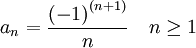 a_n=\frac{\left(-1\right)^{(n+1)}}{n}\quad n\ge1