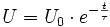 
U = U_0 \cdot e^{-\frac{t}{\tau}}
